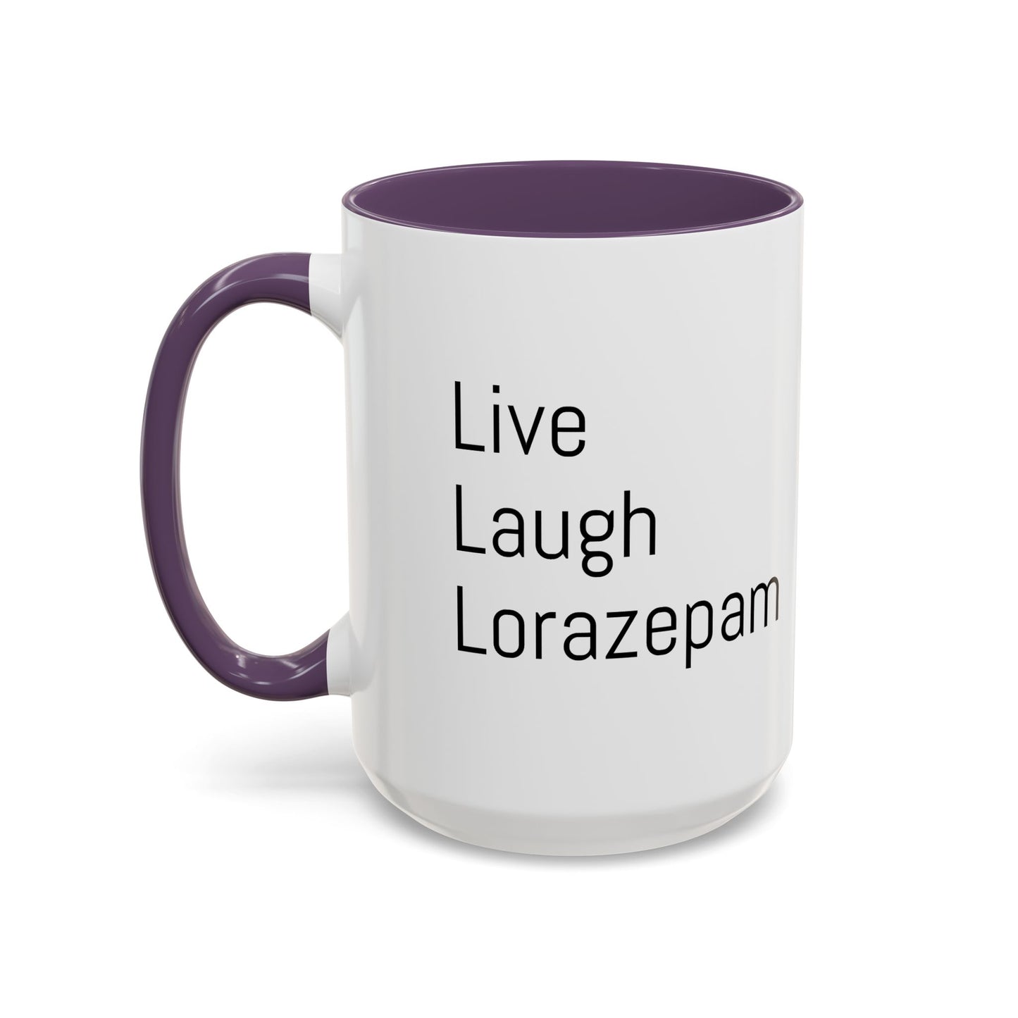 Live Laugh Lorazepam – Funny Mental Health Coffee Mug