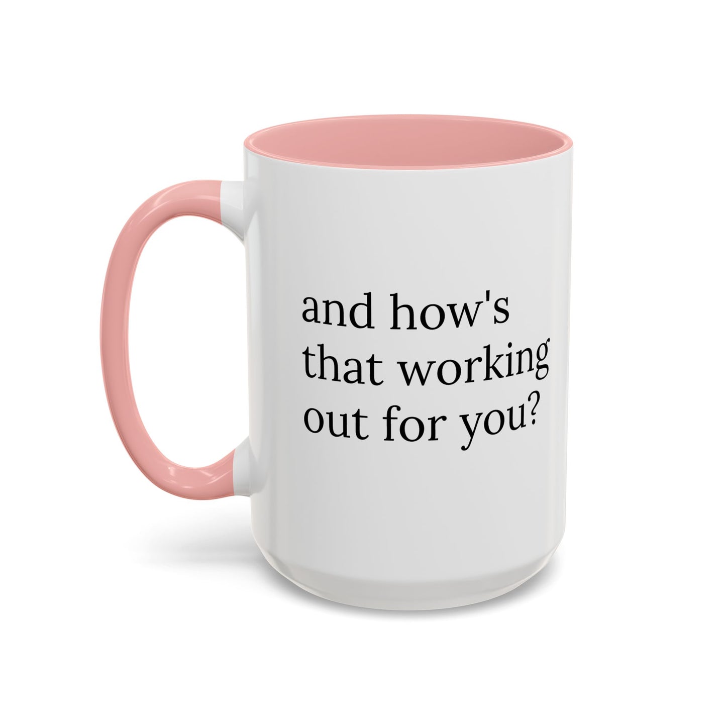 And How’s That Working Out for You? | Therapist Mug with Built-In Clinical Shade
