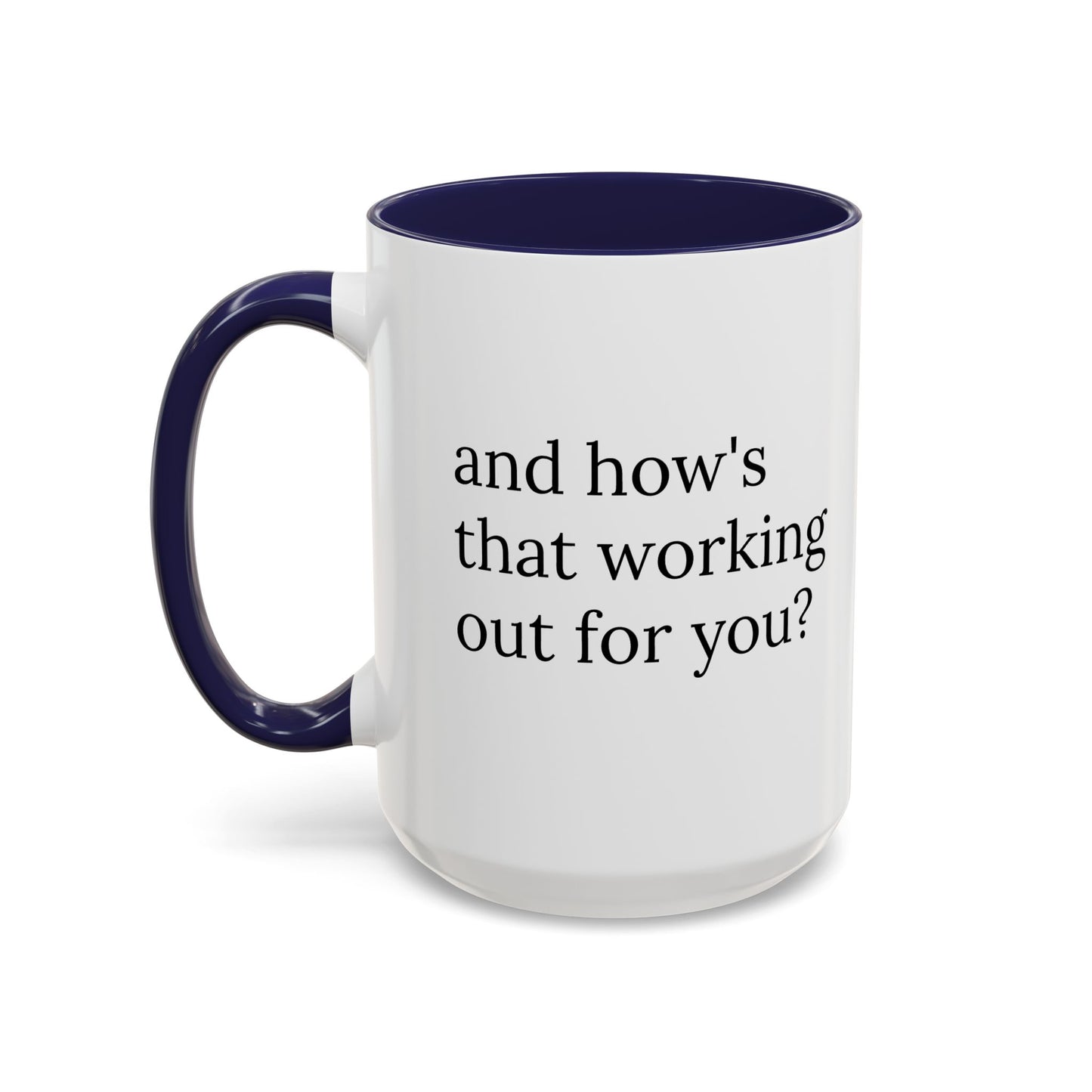And How’s That Working Out for You? | Therapist Mug with Built-In Clinical Shade
