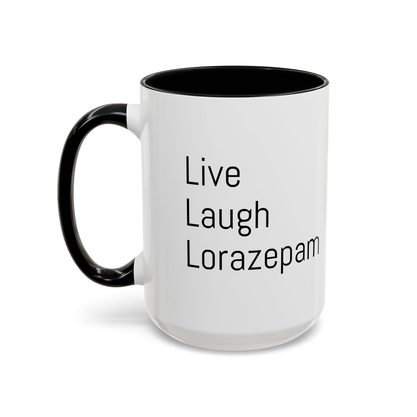 Live Laugh Lorazepam – Funny Mental Health Coffee Mug