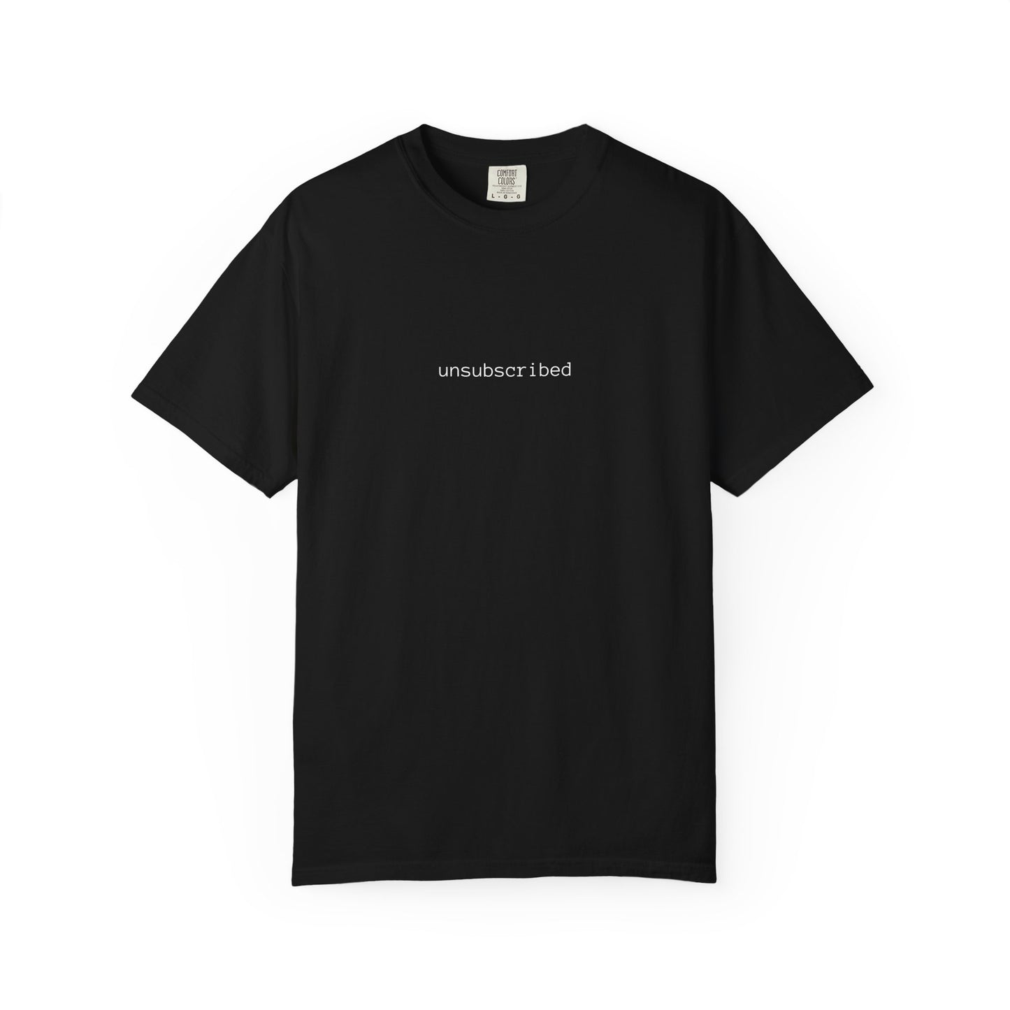 "unsubscribed" Minimalist Graphic T-Shirt — Casual Garment-Dyed Tee for Anti-SPAM / Tech Humor