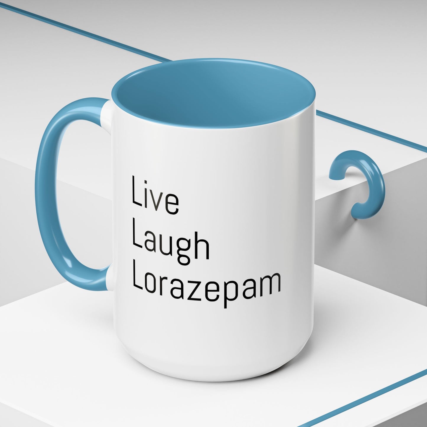 Live Laugh Lorazepam – Funny Mental Health Coffee Mug