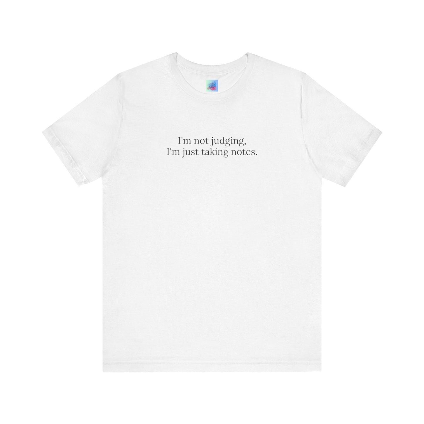 “I’m Not Judging, I’m Just Taking Notes” T-Shirt Therapist Humor Shirt • Mental Health Counselor Gift • Funny Therapist Tee