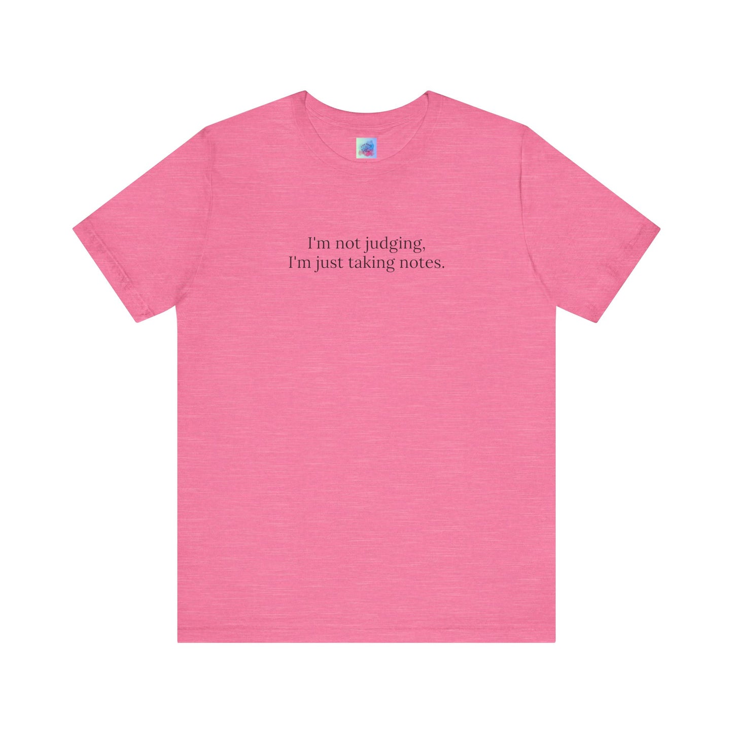 “I’m Not Judging, I’m Just Taking Notes” T-Shirt Therapist Humor Shirt • Mental Health Counselor Gift • Funny Therapist Tee