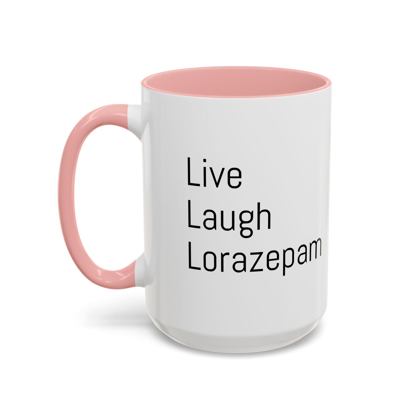 Live Laugh Lorazepam – Funny Mental Health Coffee Mug