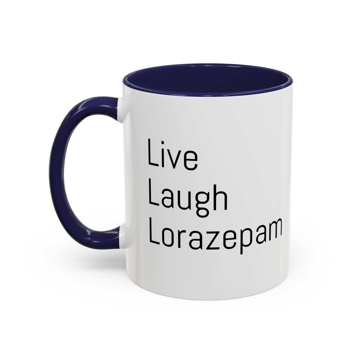 Live Laugh Lorazepam – Funny Mental Health Coffee Mug