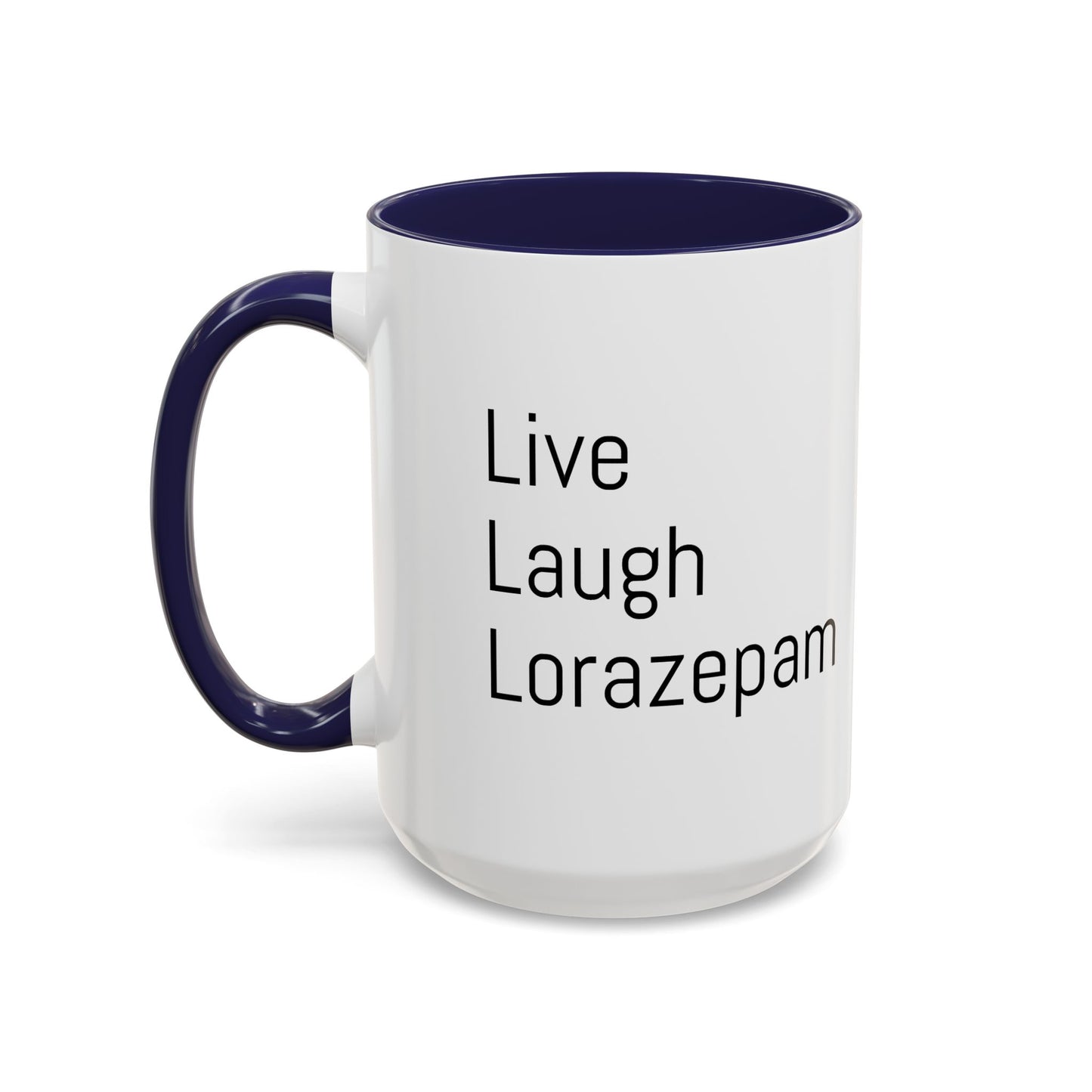 Live Laugh Lorazepam – Funny Mental Health Coffee Mug