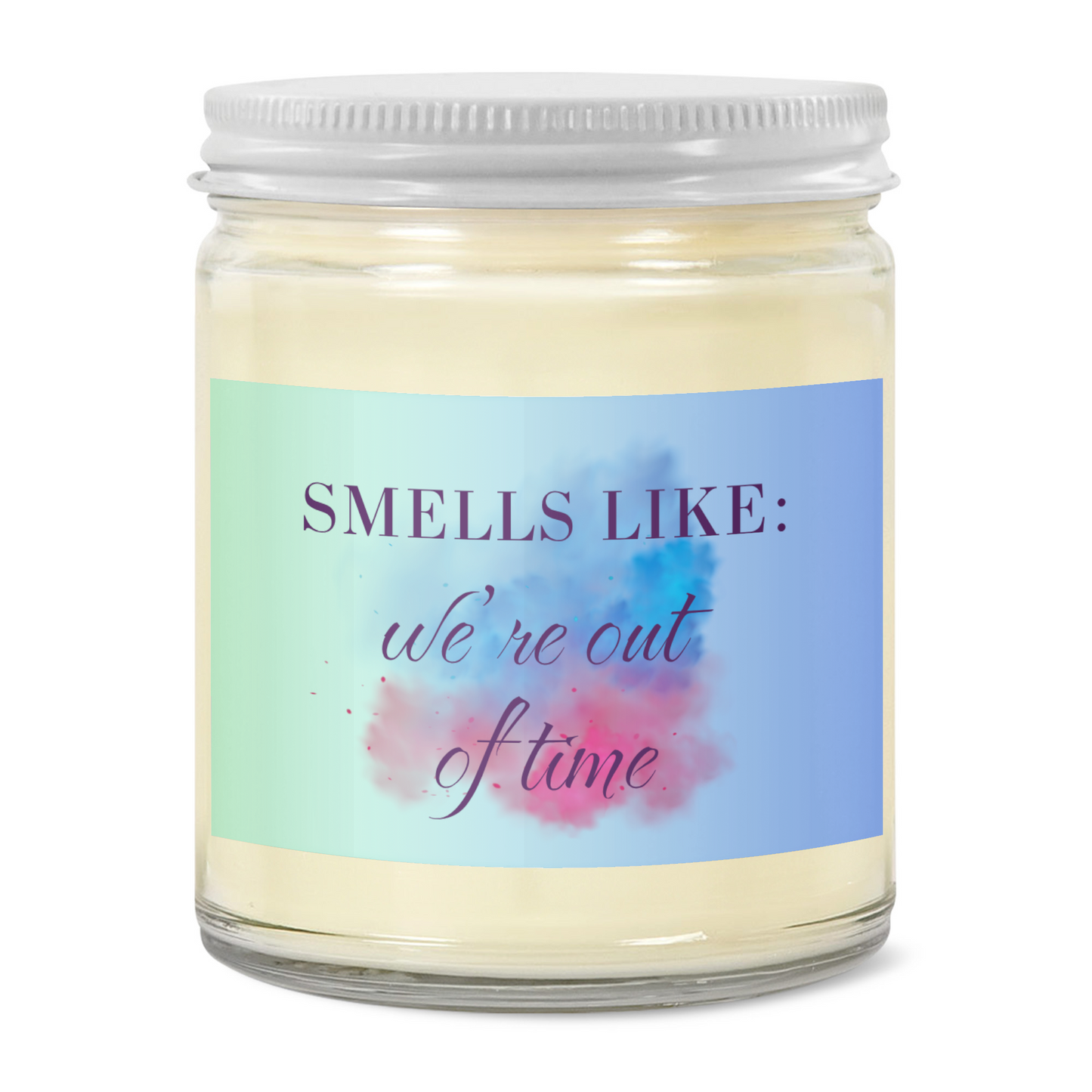 Smells Like We're Out of Time - 9oz Clear Jar Candle