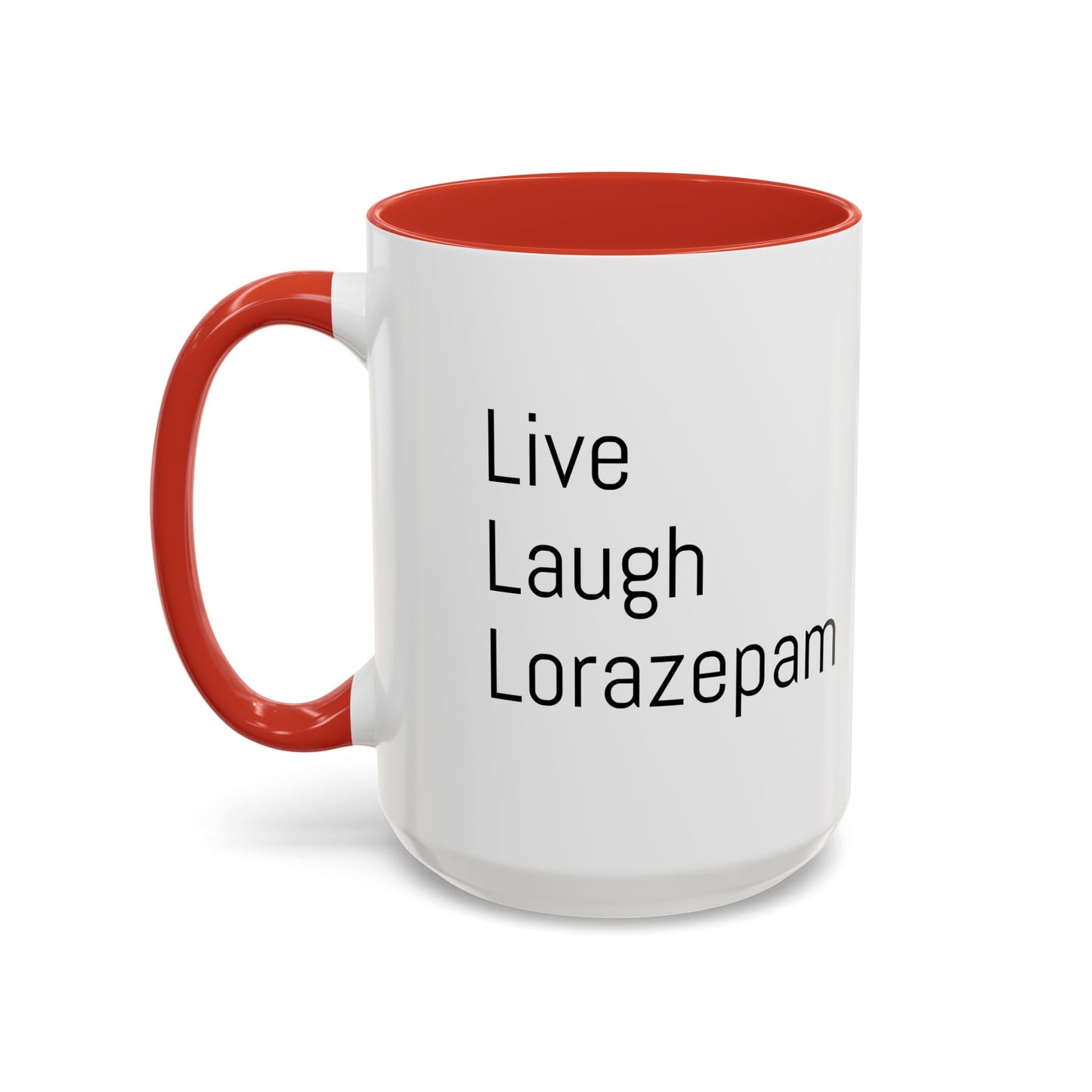 Live Laugh Lorazepam – Funny Mental Health Coffee Mug