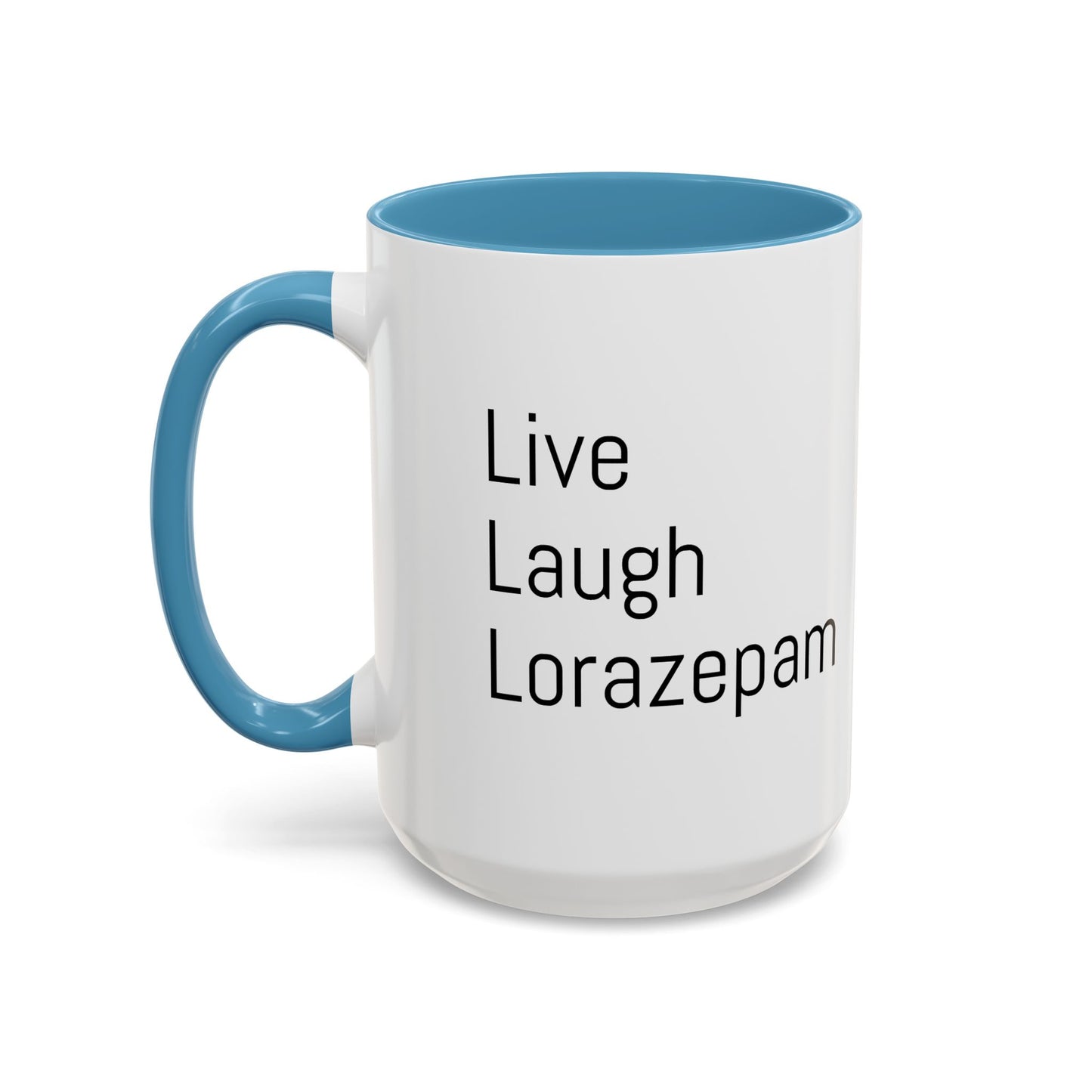 Live Laugh Lorazepam – Funny Mental Health Coffee Mug