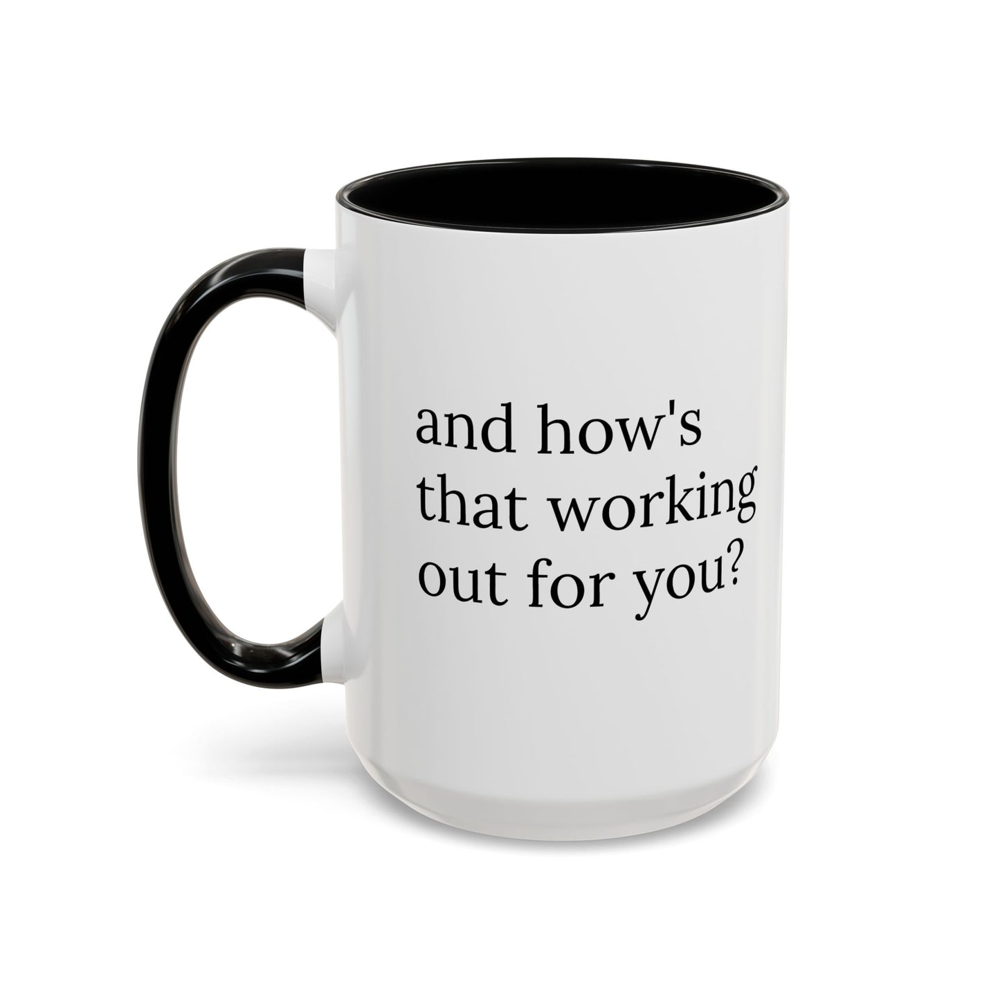 And How’s That Working Out for You? | Therapist Mug with Built-In Clinical Shade