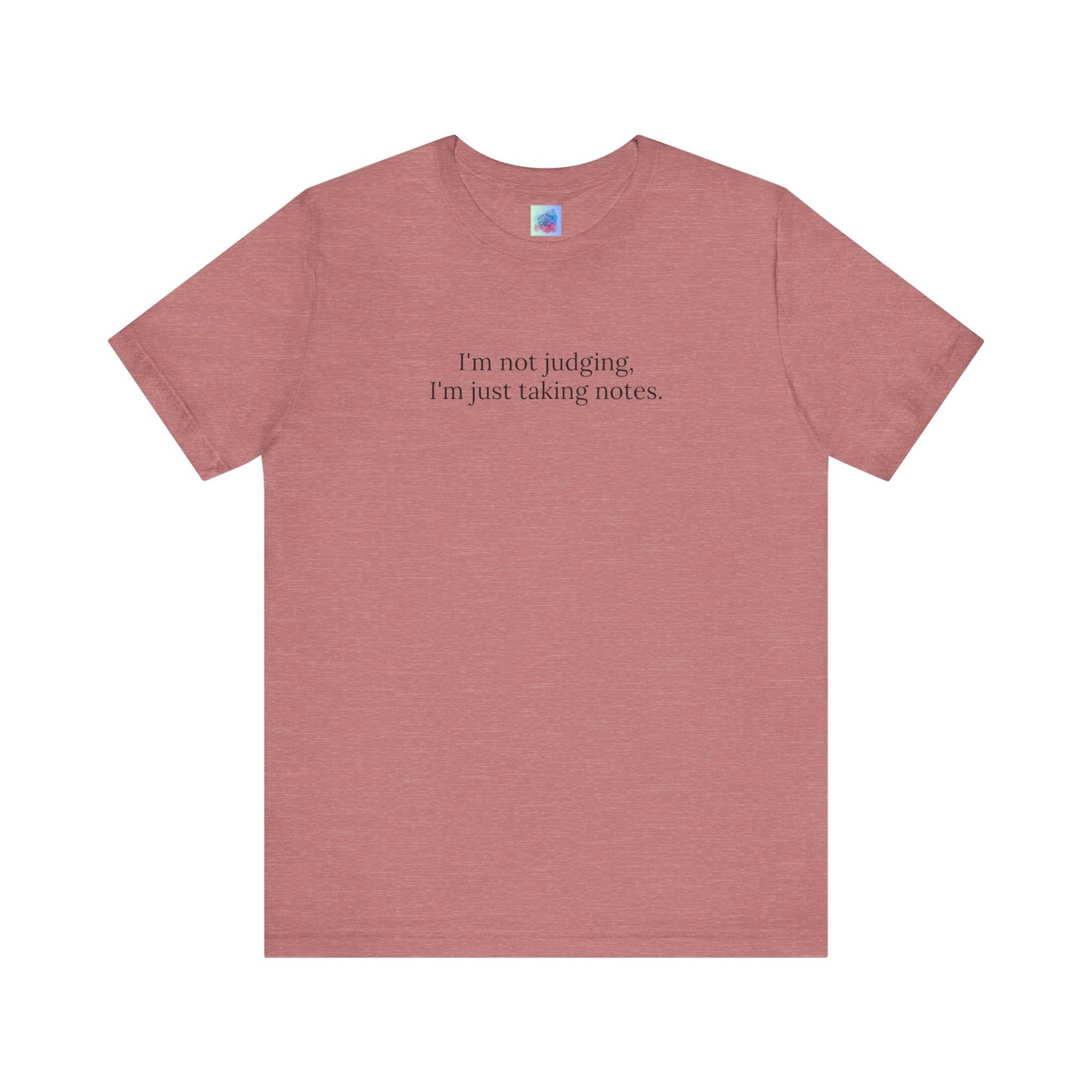 “I’m Not Judging, I’m Just Taking Notes” T-Shirt Therapist Humor Shirt • Mental Health Counselor Gift • Funny Therapist Tee