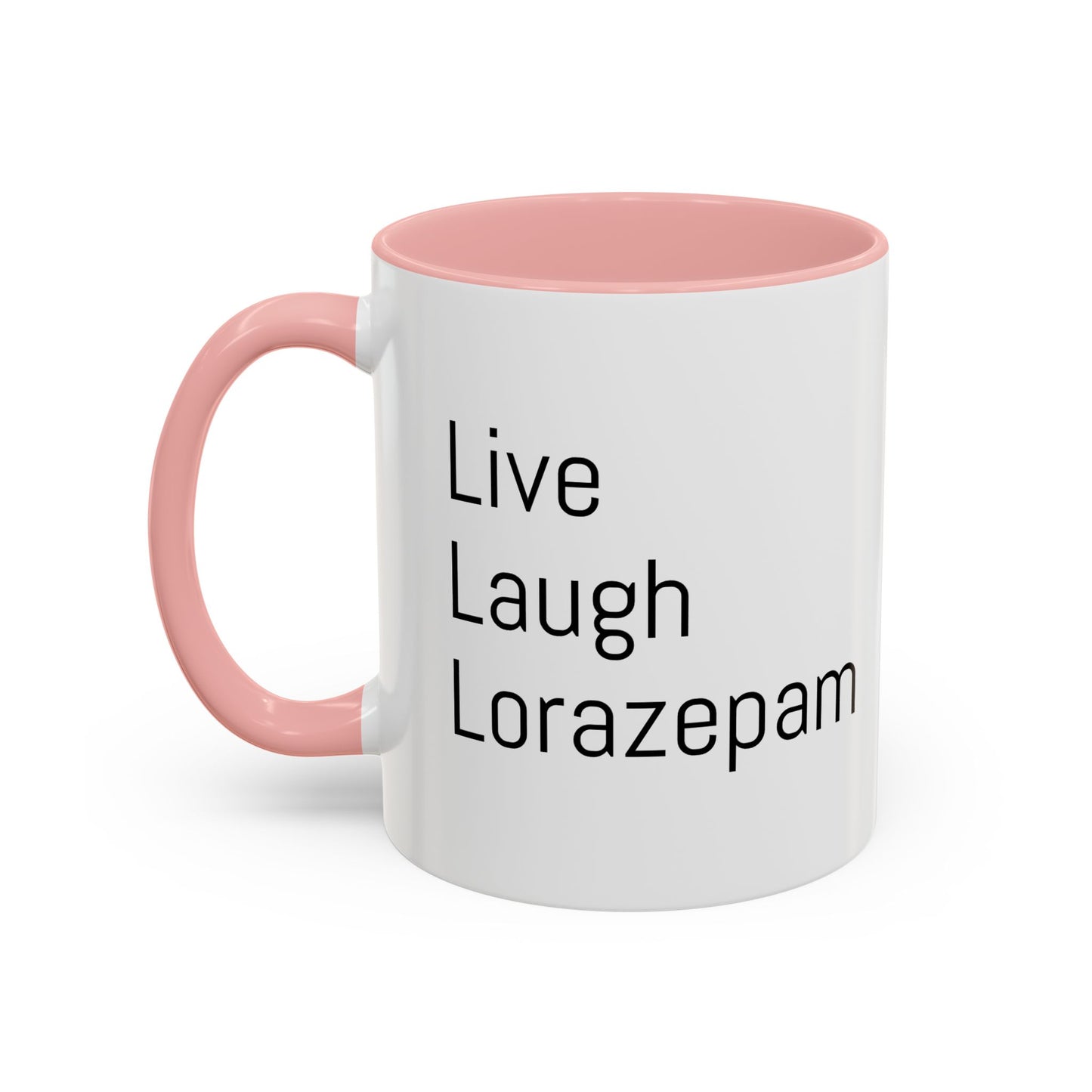Live Laugh Lorazepam – Funny Mental Health Coffee Mug