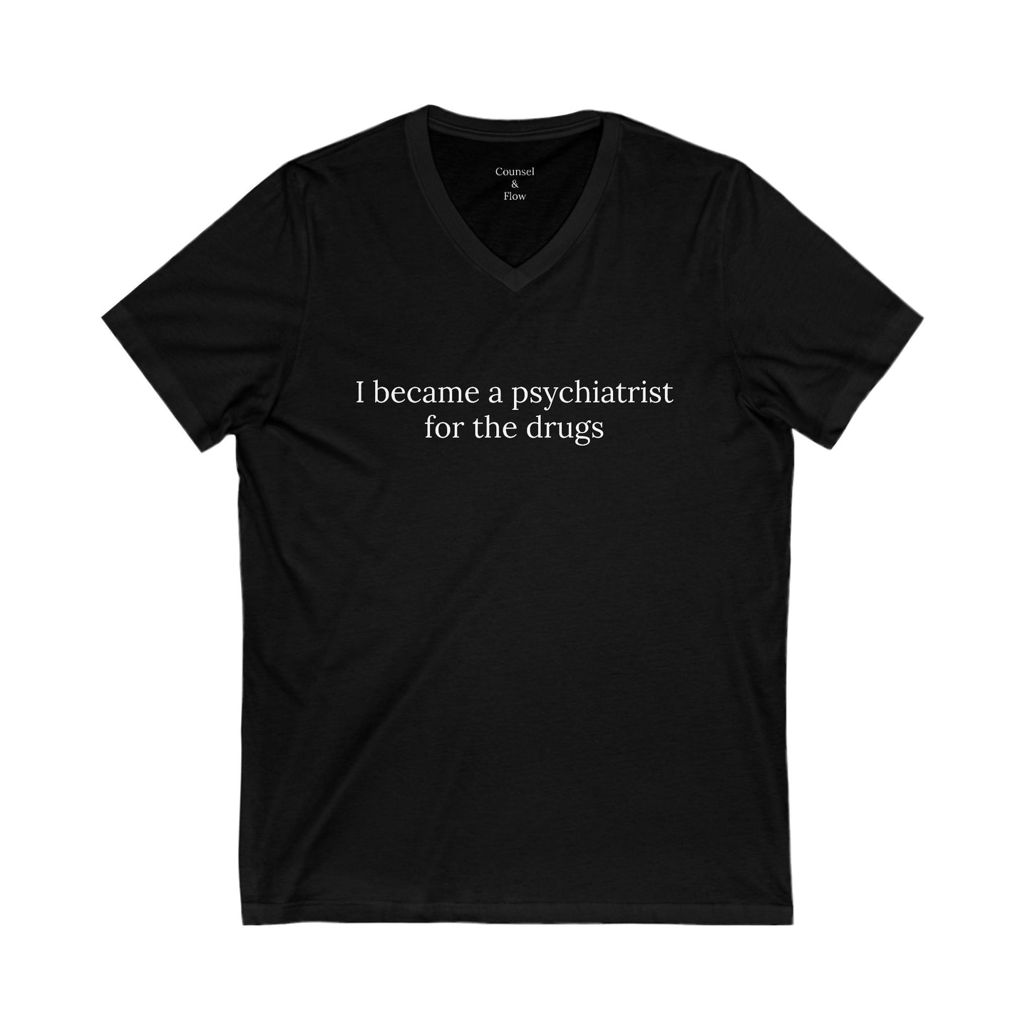 "I Became a Psychiatrist for the Drugs" T-Shirt Dark Humor Psychiatrist Tee • Mental Health Professional Shirt