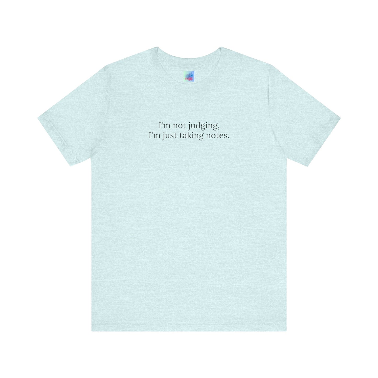 “I’m Not Judging, I’m Just Taking Notes” T-Shirt Therapist Humor Shirt • Mental Health Counselor Gift • Funny Therapist Tee
