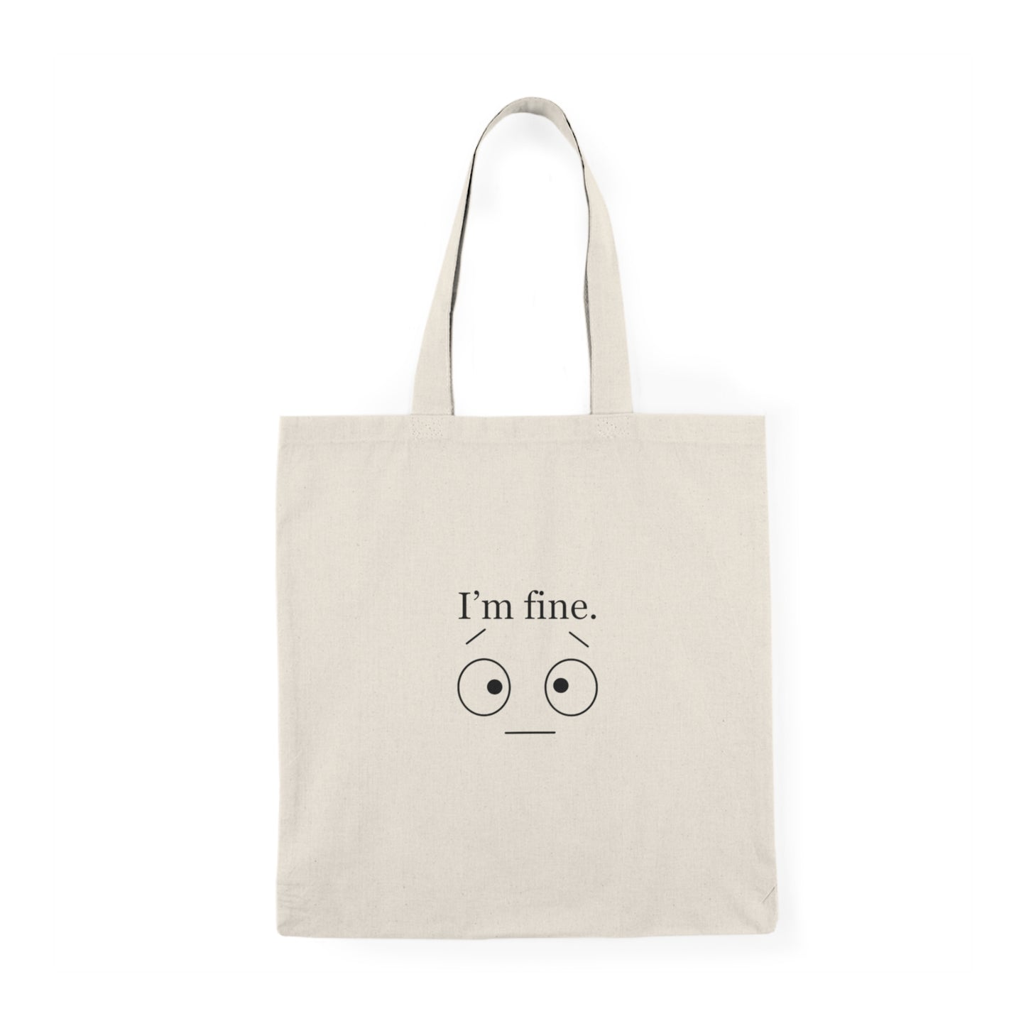 Funny Quote Canvas Tote Bag, Eco-Friendly Shopping Bag, Gift for Friend, Cute Grocery Bag, Minimalist Tote, I'm Fine Design