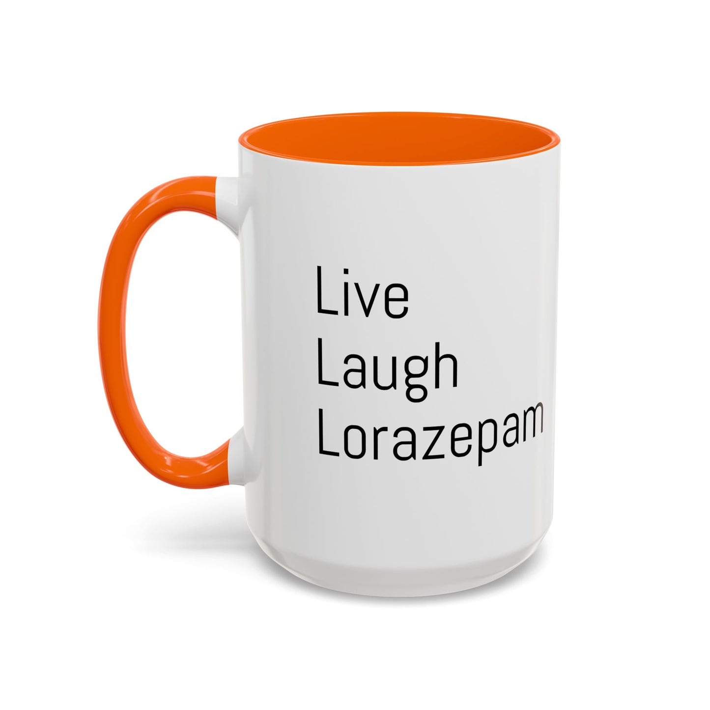 Live Laugh Lorazepam – Funny Mental Health Coffee Mug