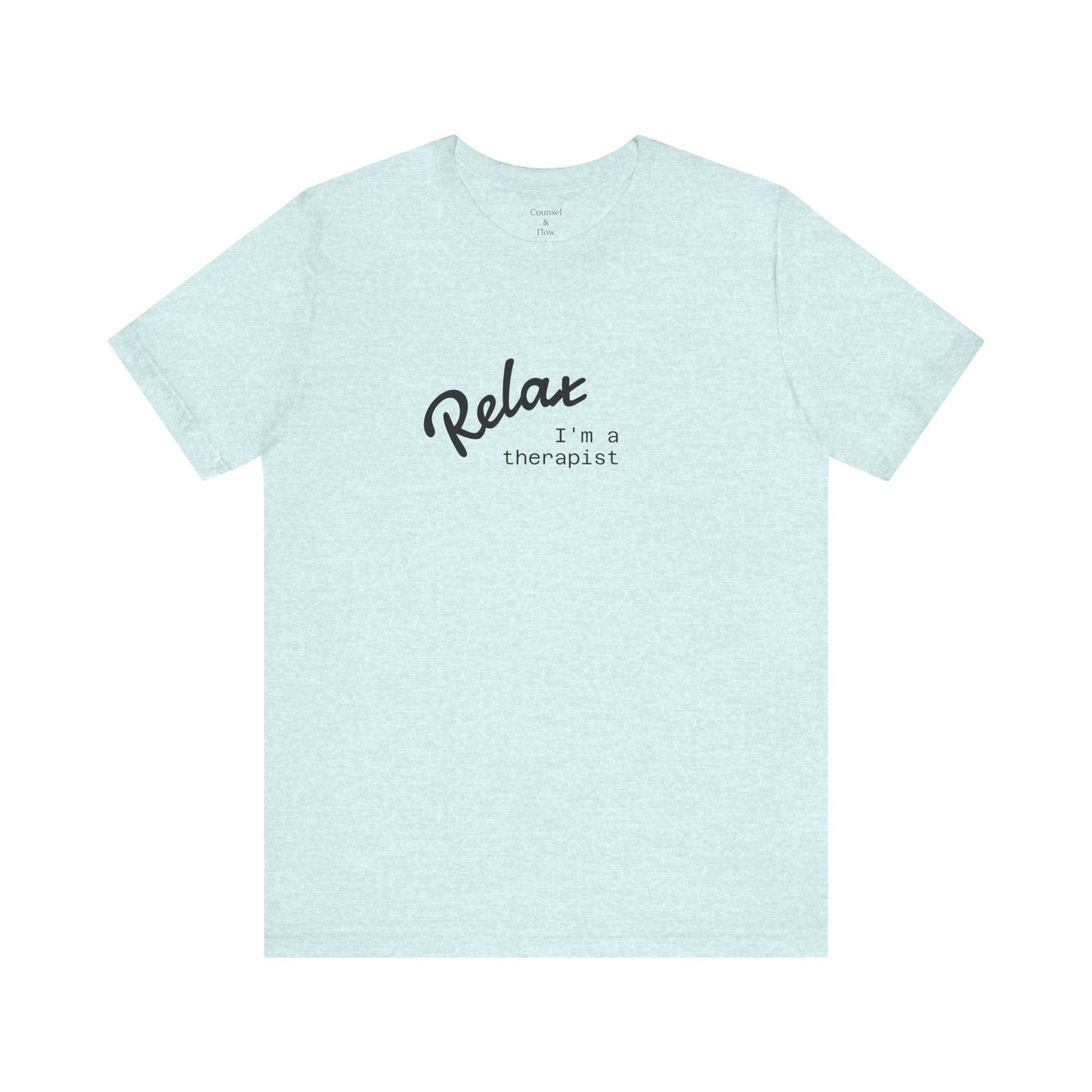 “Relax. I’m a Therapist” T-Shirt Therapist Humor Shirt • Mental Health Counselor Gift • Funny Therapist Tee