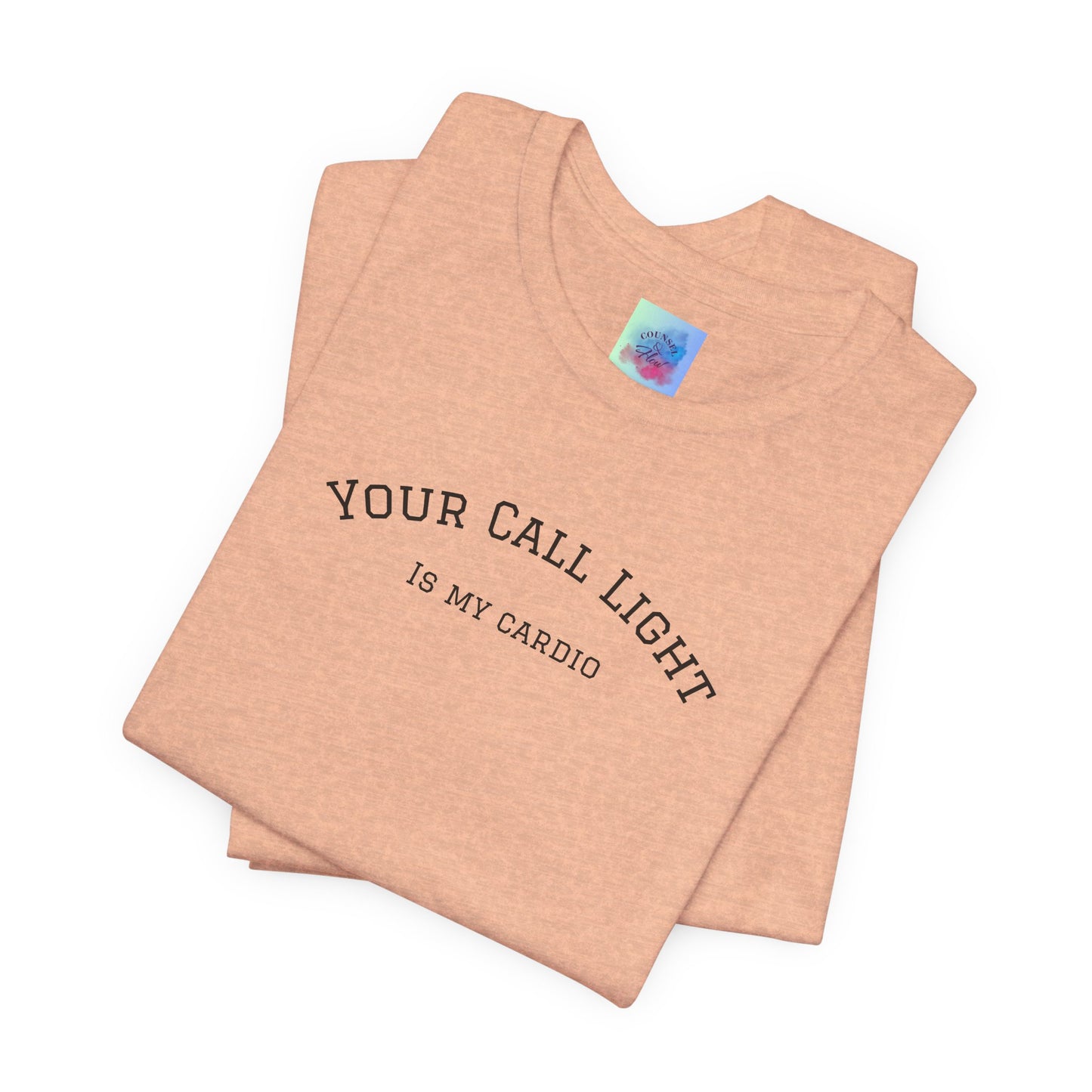 Your Call Light is My Cardio – Funny CNA Unisex Tee, Healthcare Humor Shirt, Nurse & Caregiver Gift, Everyday Wear