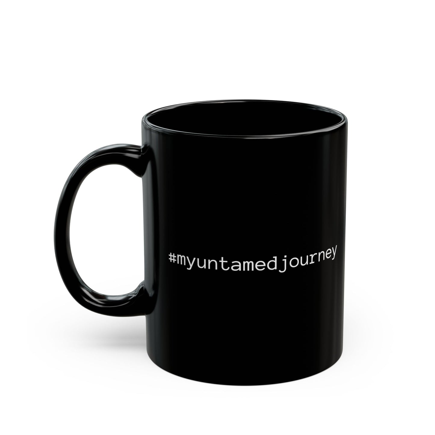 #myuntamedjourney Black Coffee Mug — Inspirational Hashtag Ceramic Mug (11oz, 15oz)