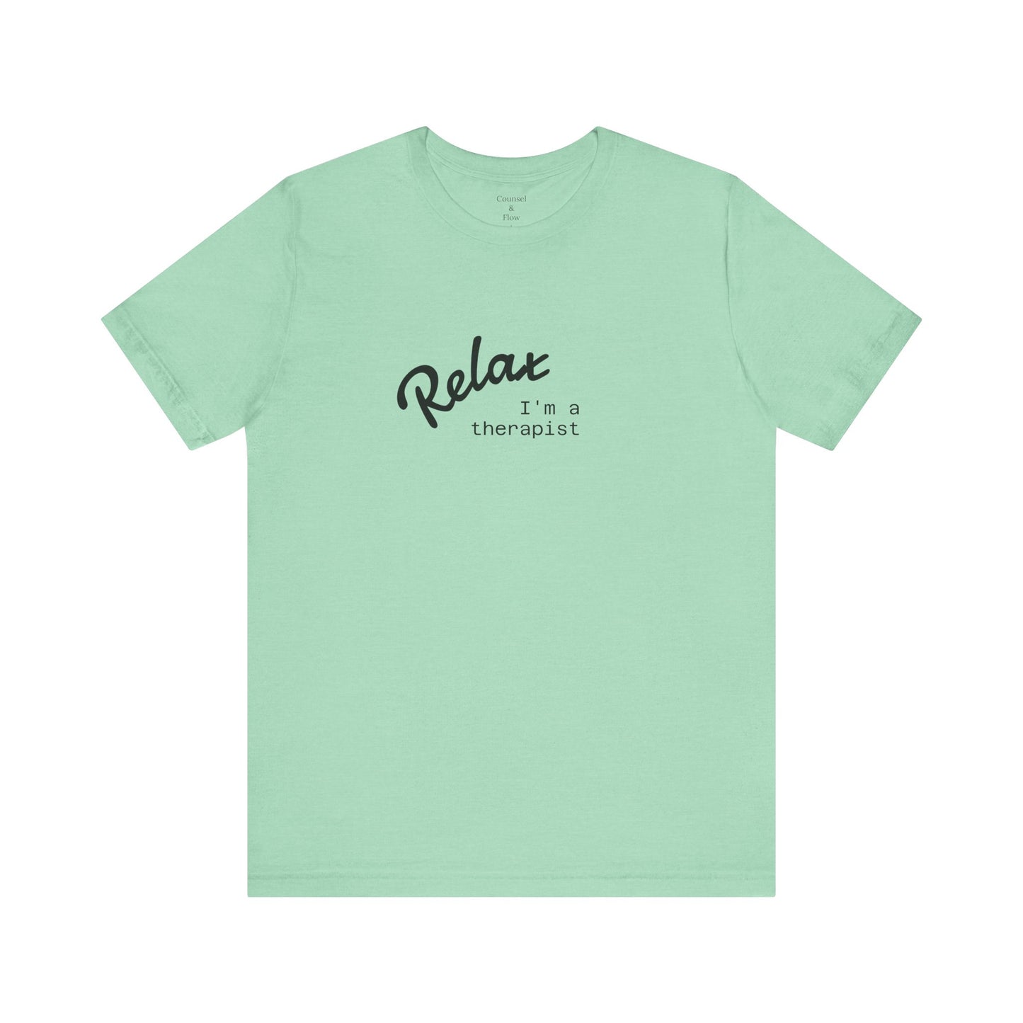 “Relax. I’m a Therapist” T-Shirt Therapist Humor Shirt • Mental Health Counselor Gift • Funny Therapist Tee