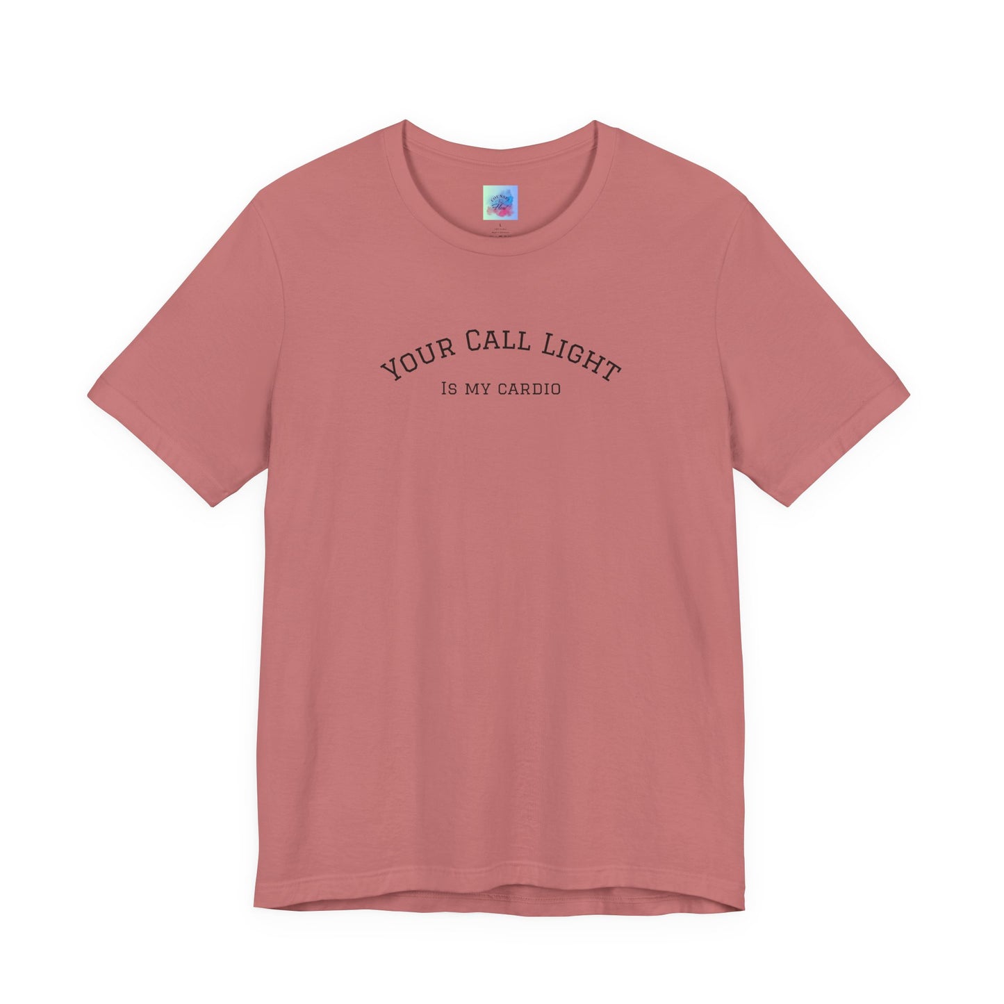 Your Call Light is My Cardio – Funny CNA Unisex Tee, Healthcare Humor Shirt, Nurse & Caregiver Gift, Everyday Wear