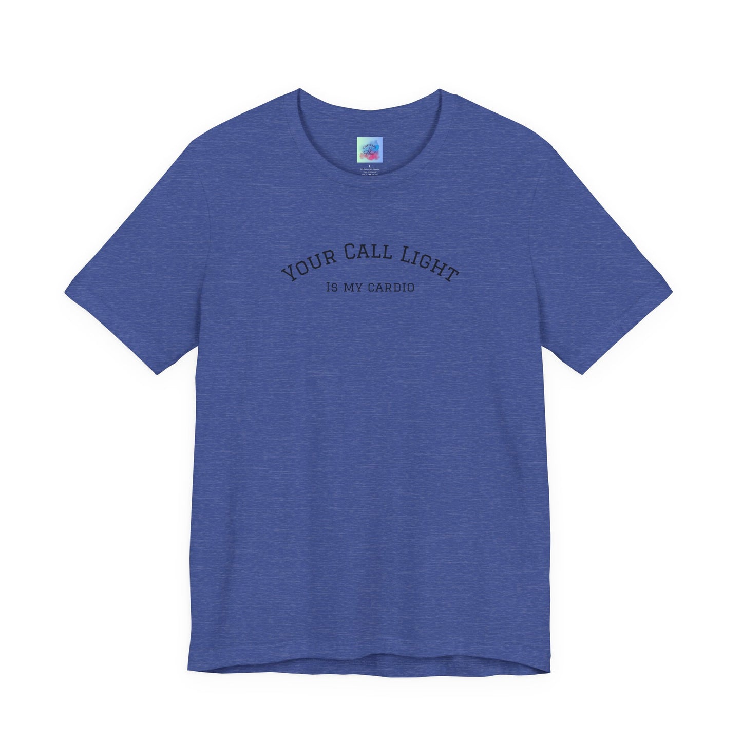 Your Call Light is My Cardio – Funny CNA Unisex Tee, Healthcare Humor Shirt, Nurse & Caregiver Gift, Everyday Wear