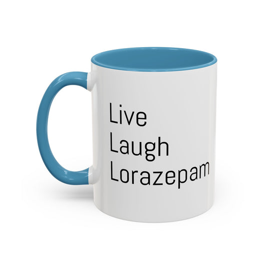 Live Laugh Lorazepam – Funny Mental Health Coffee Mug