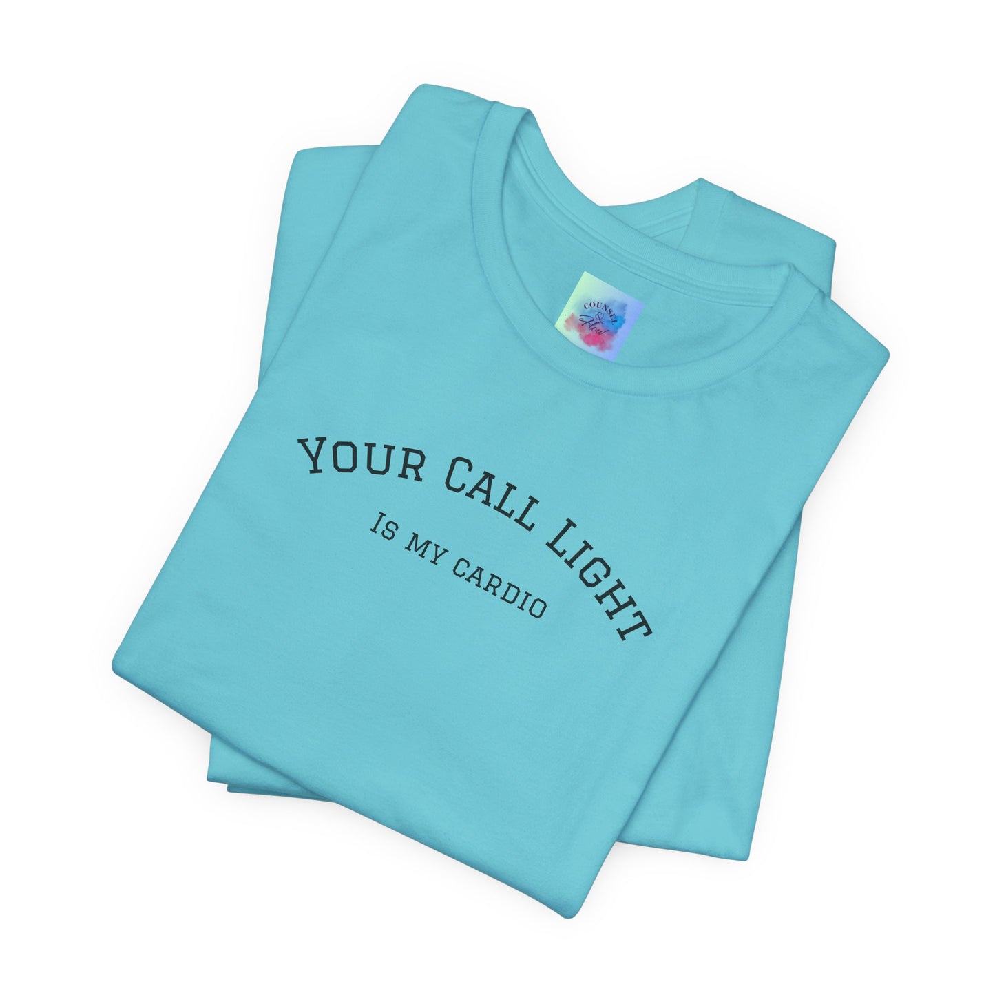 Your Call Light is My Cardio – Funny CNA Unisex Tee, Healthcare Humor Shirt, Nurse & Caregiver Gift, Everyday Wear