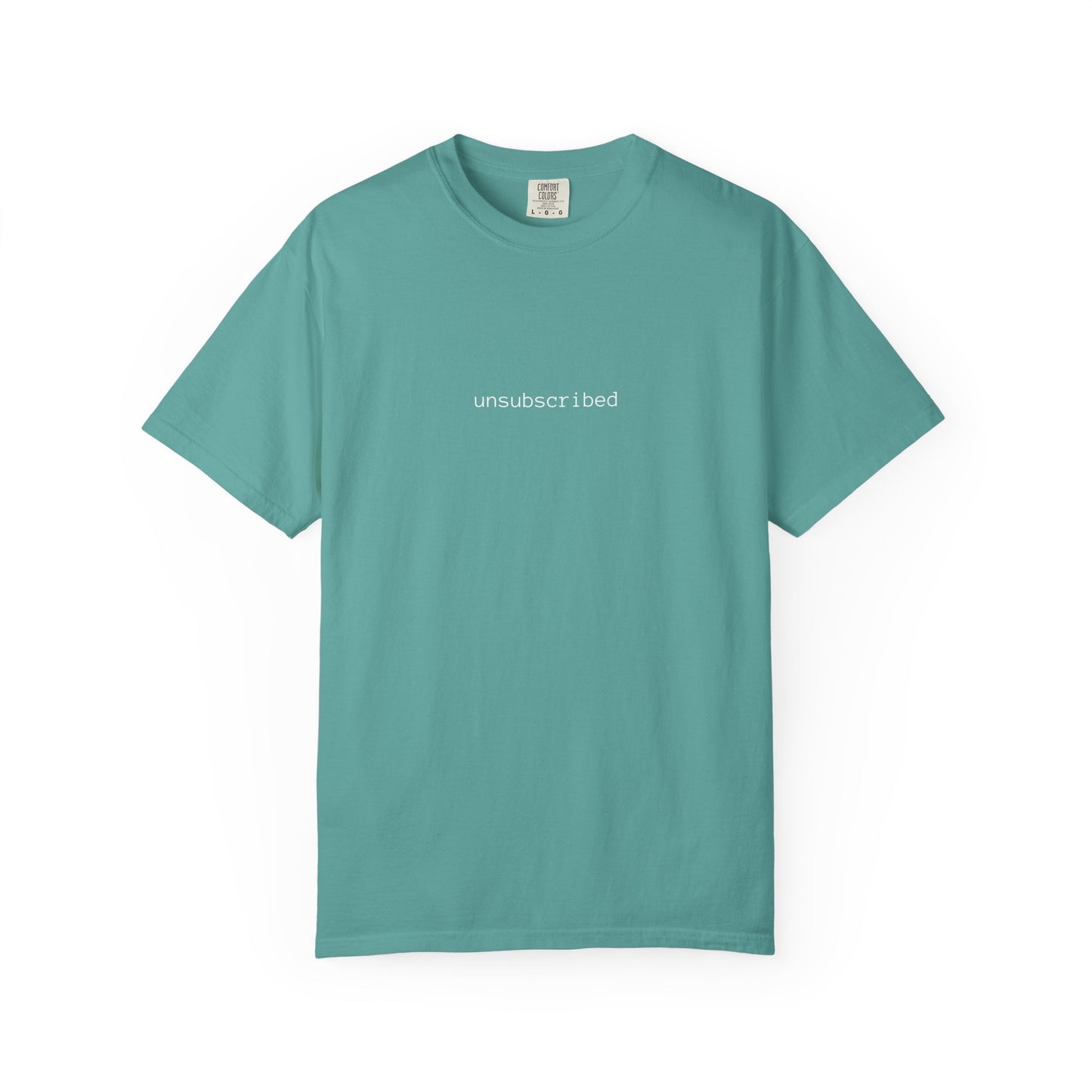 "unsubscribed" Minimalist Graphic T-Shirt — Casual Garment-Dyed Tee for Anti-SPAM / Tech Humor