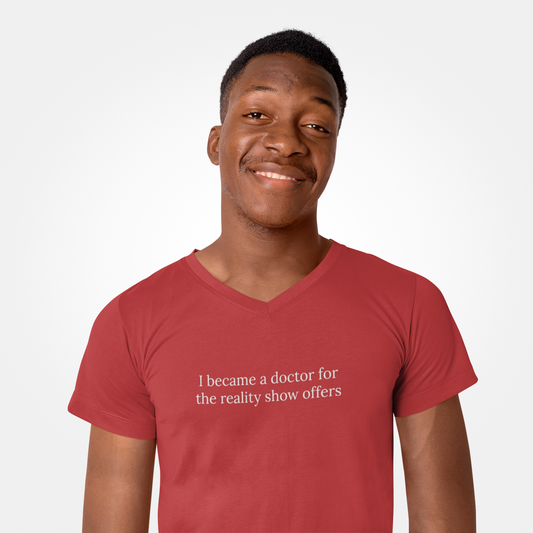 "I Became a Doctor for the Reality Show Offers" T-Shirt Funny Doctor Shirt • Medical Student Humor Tee • Physician Gift