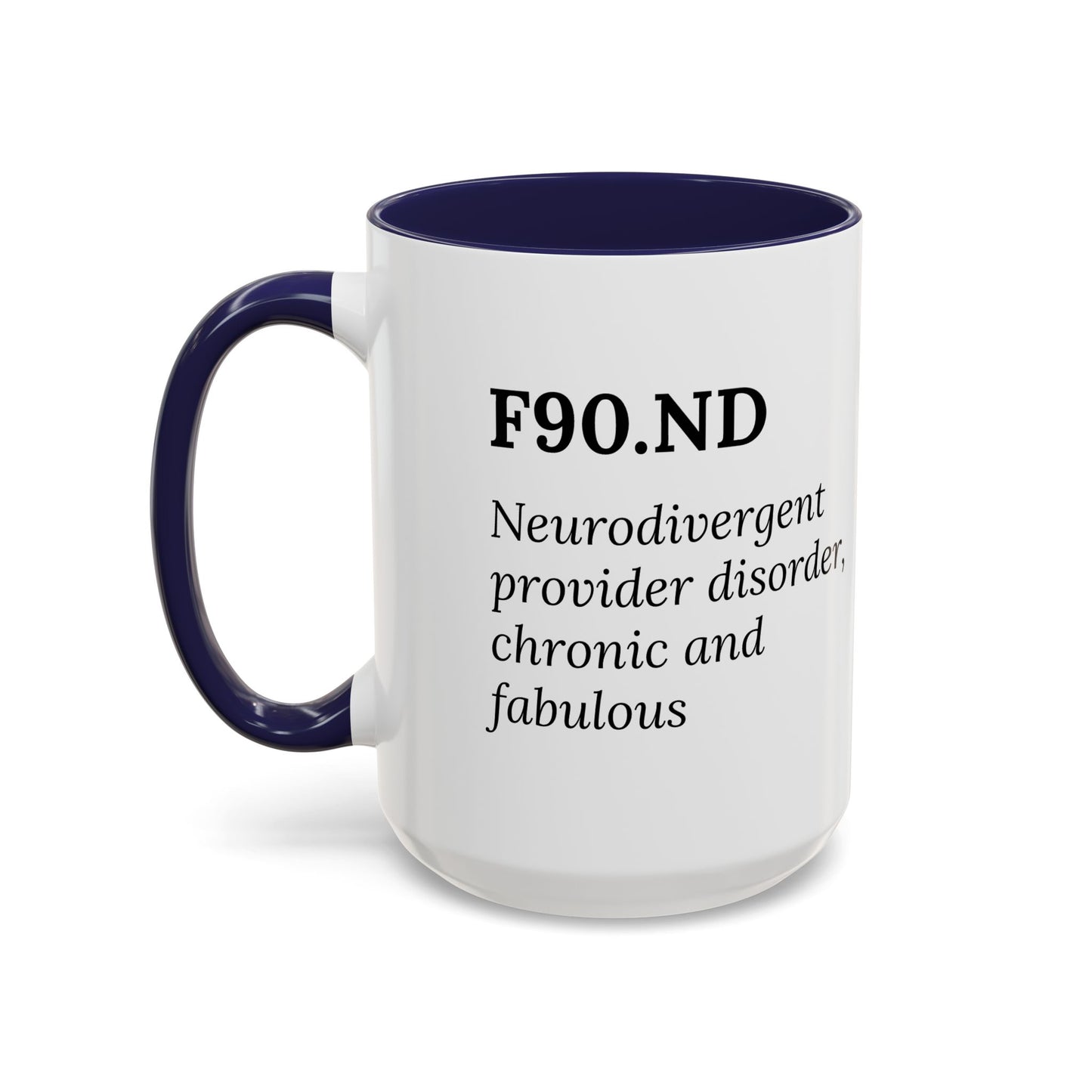 F90.ND – Chronic, Neurodivergent, & Fabulous Mug