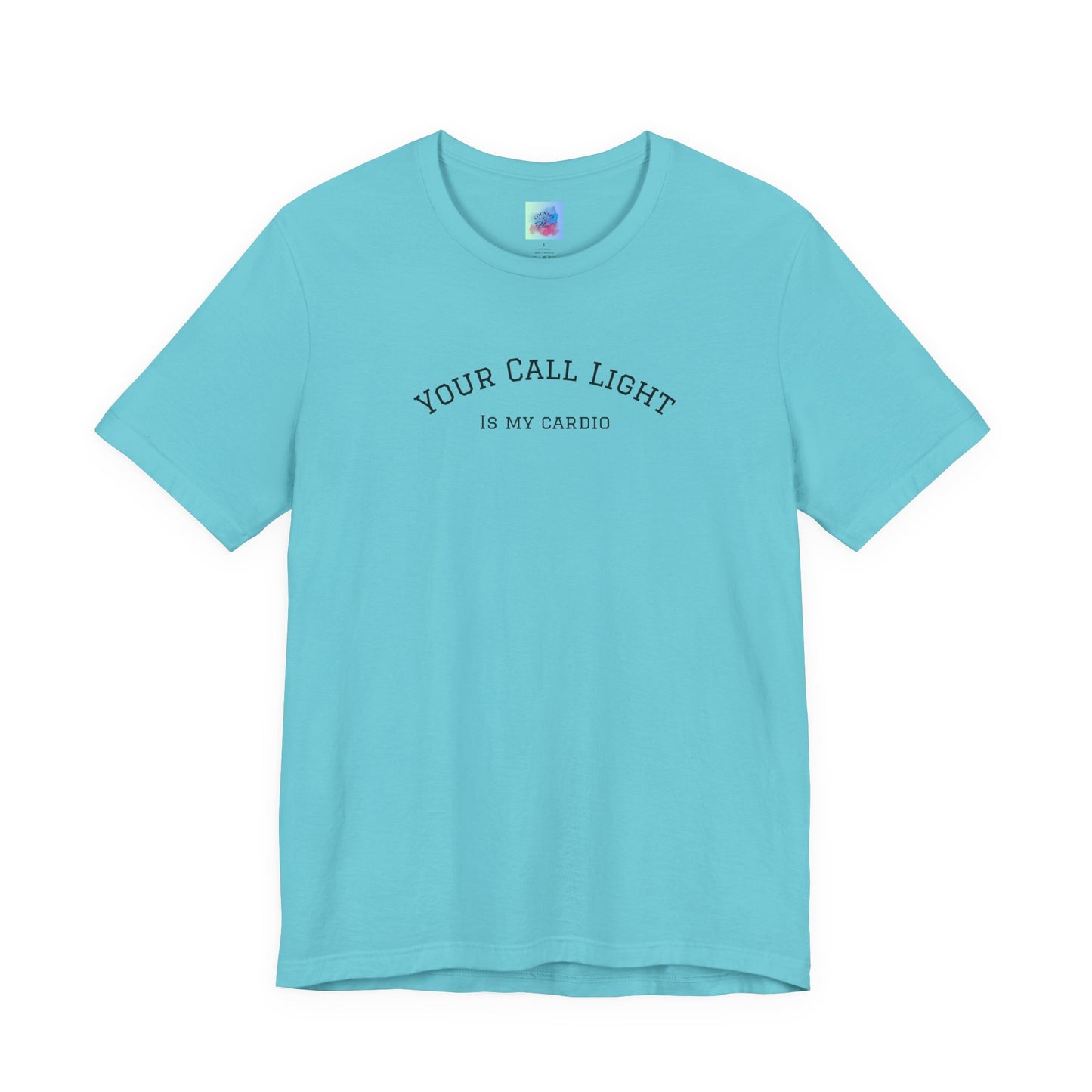 Your Call Light is My Cardio – Funny CNA Unisex Tee, Healthcare Humor Shirt, Nurse & Caregiver Gift, Everyday Wear