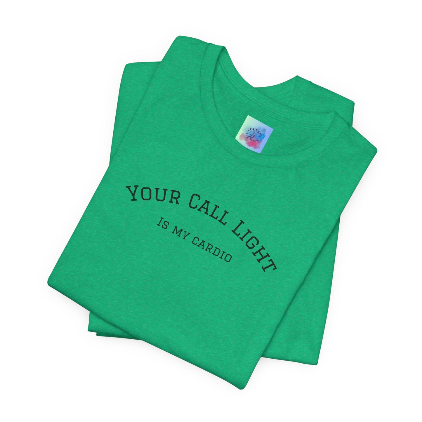 Your Call Light is My Cardio – Funny CNA Unisex Tee, Healthcare Humor Shirt, Nurse & Caregiver Gift, Everyday Wear