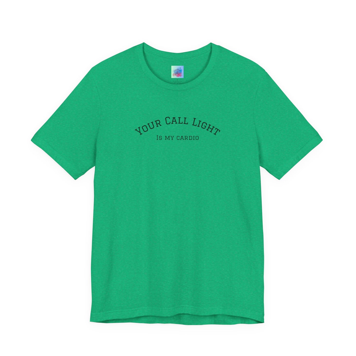Your Call Light is My Cardio – Funny CNA Unisex Tee, Healthcare Humor Shirt, Nurse & Caregiver Gift, Everyday Wear