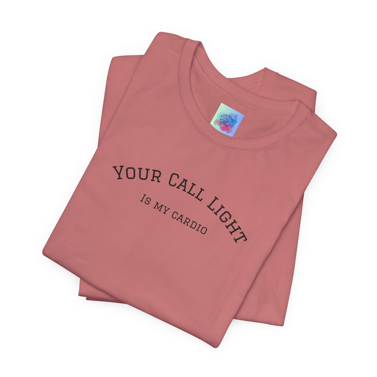 Your Call Light is My Cardio – Funny CNA Unisex Tee, Healthcare Humor Shirt, Nurse & Caregiver Gift, Everyday Wear