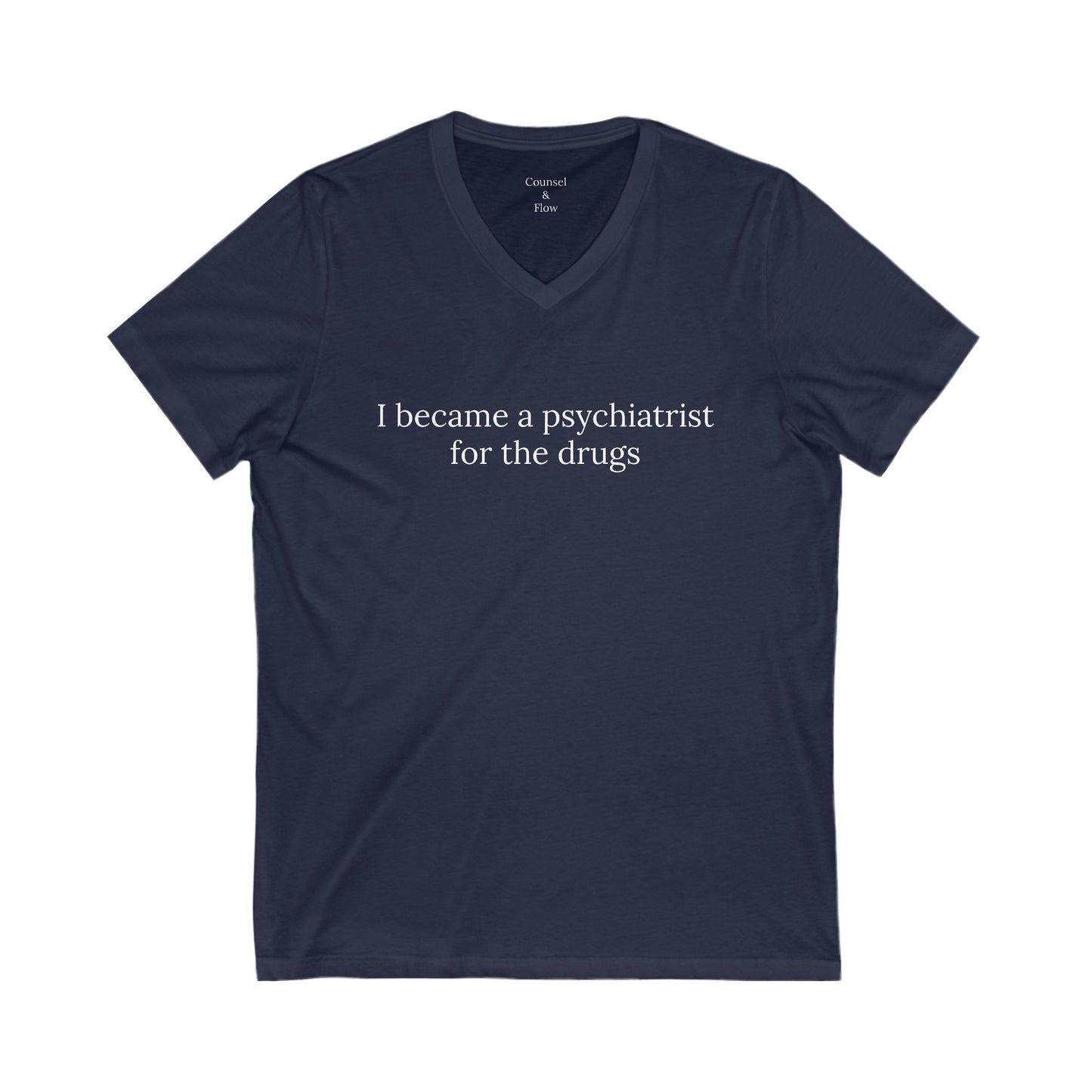 "I Became a Psychiatrist for the Drugs" T-Shirt Dark Humor Psychiatrist Tee • Mental Health Professional Shirt