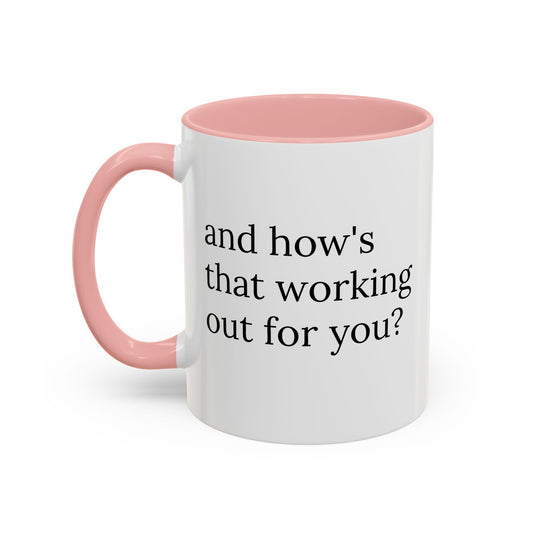 And How’s That Working Out for You? | Therapist Mug with Built-In Clinical Shade